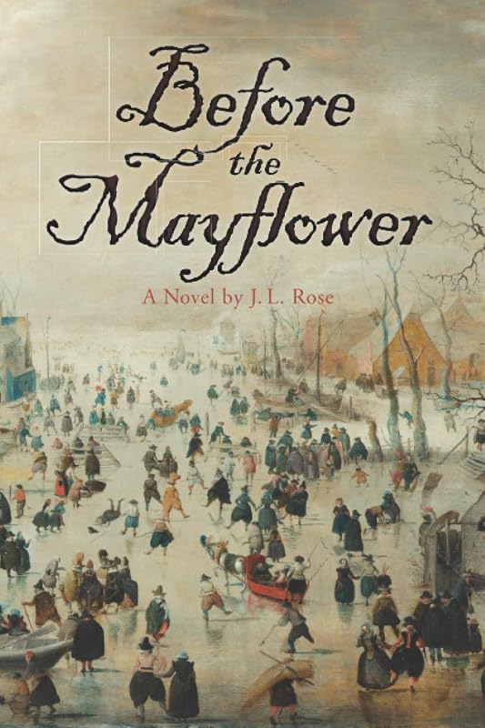 Before the Mayflower: A Novel by J. L. Rose