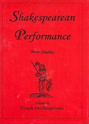 SHAKESPEAREAN PERFORMANCE: New Studies