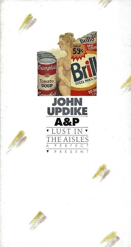 A & P: Lust in the Aisles by John Updike