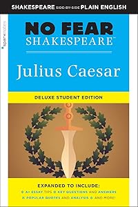 Julius Caesar: No Fear Shakespeare Deluxe Student Editions - Shakespeare Side-by-Side Plain English by William Shakespeare