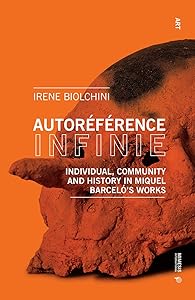 Autoréférence Infinie: Individual, Community and History in Miquel Barceló’s Works (Art) by Irene Biolchini