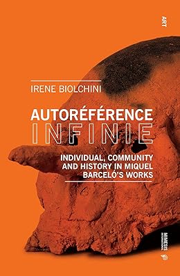 Autoréférence Infinie: Individual, Community and History in Miquel Barceló’s Works (Art)
