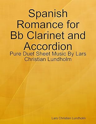 Spanish Romance for Bb Clarinet and Accordion - Pure Duet Sheet Music By Lars Christian Lundholm