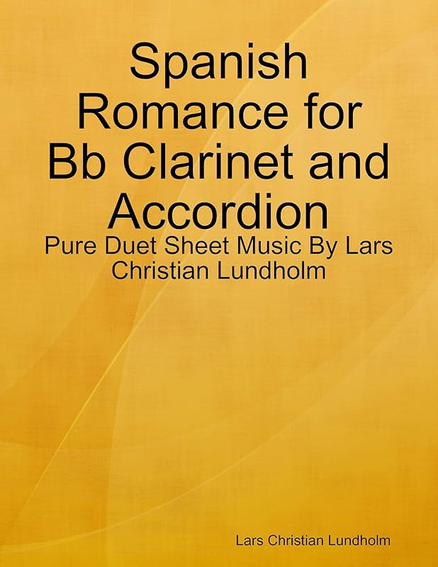 Spanish Romance for Bb Clarinet and Accordion - Pure Duet Sheet Music By Lars Christian Lundholm by Lars Christian Lundholm