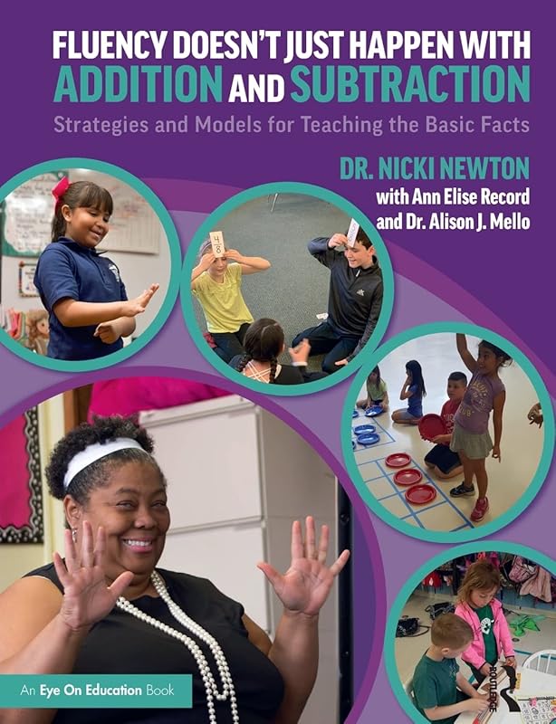 Fluency Doesn't Just Happen with Addition and Subtraction: Strategies and Models for Teaching the Basic Facts by Nicki Newton