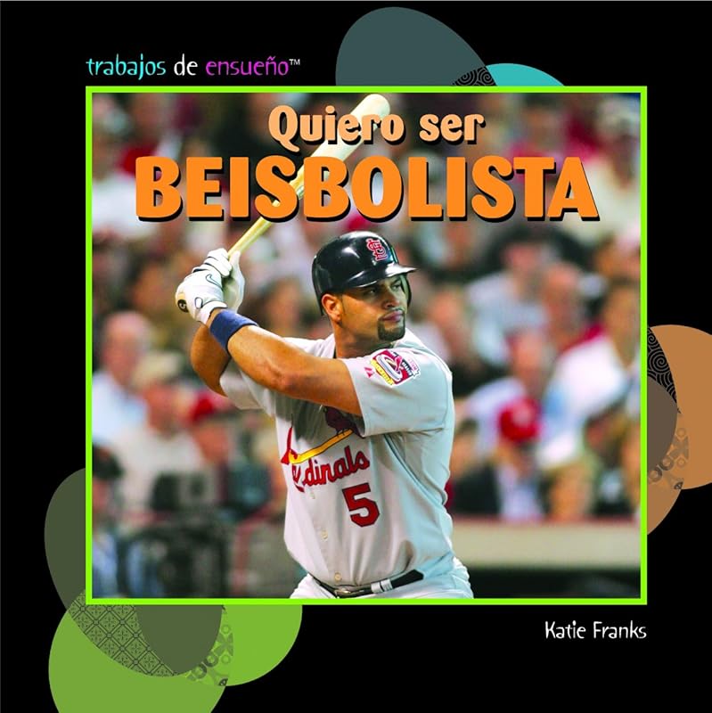 Quiero ser beisbolista / I Want to Be a Baseball Player (Trabajos De Ensueno/ Dream Jobs) (Spanish Edition) by Katie Franks