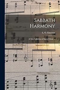 Sabbath Harmony: a New Collection of Sacred Music ... by L O (Luther Orlando) 1820 Emerson