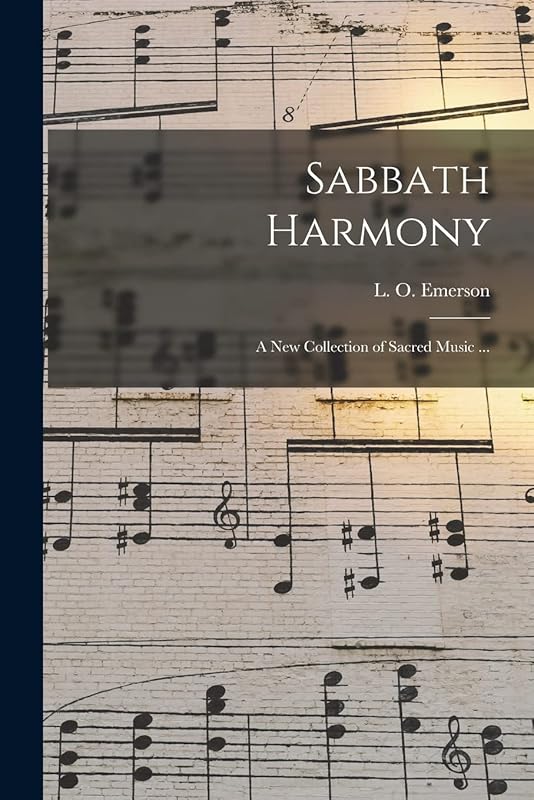 Sabbath Harmony: a New Collection of Sacred Music ... by L O (Luther Orlando) 1820 Emerson