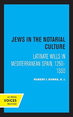 Jews in the Notarial Culture: Latinate Wills in Mediterranean Spain, 1250–1350