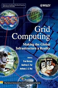 Grid Computing: Making the Global Infrastructure a Reality by Fran Berman