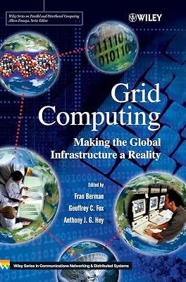 Grid Computing: Making the Global Infrastructure a Reality