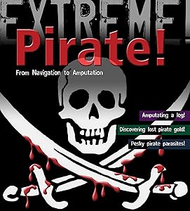 Pirate!: From Navigation to Amputation (Extreme!)
