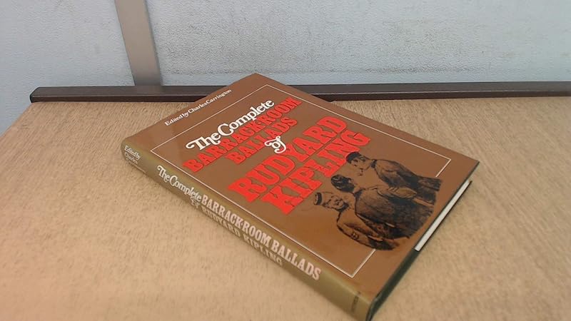 The  complete barrack-room ballads of Rudyard Kipling by Charles Carrington