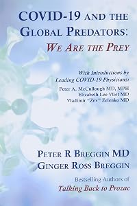 COVID-19 and the Global Predators: We Are the Prey by Peter Roger Breggin
