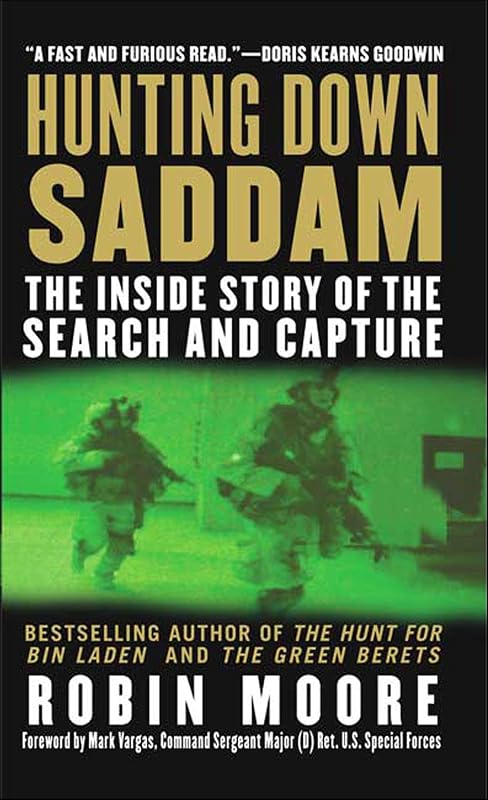 Hunting Down Saddam: The Inside Story of the Search and Capture by Robin Moore