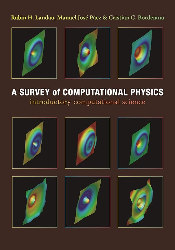 A Survey of Computational Physics: Introductory Computational Science by Rubin H. Landau