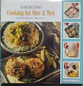 Step By Step, Cooking for One & Two by rosemary-wadey