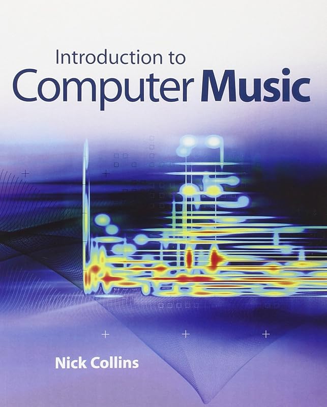 Introduction to Computer Music by Nick Collins