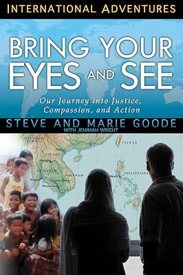 Bring Your Eyes and See: Our Journey into Justice, Compassion, and Action (International Adventures)