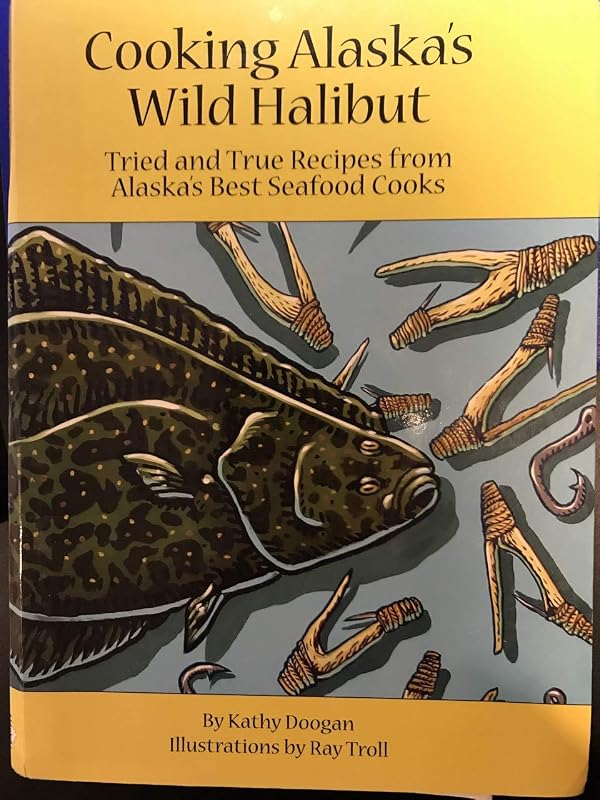 Cooking Alaska's Wild Halibut by Kathy Doogan