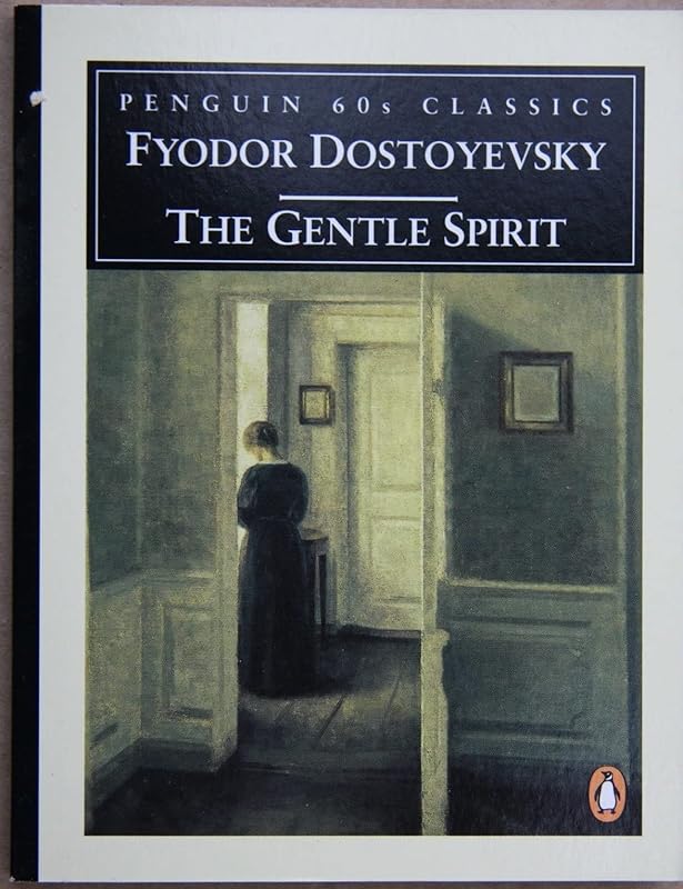 The Gentle Spirit (Classic, 60s) by Fyodor Dostoyevsky