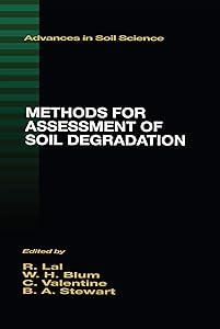 Methods for Assessment of Soil Degradation (Advances in Soil Science Book 9) by Rattan Lal
