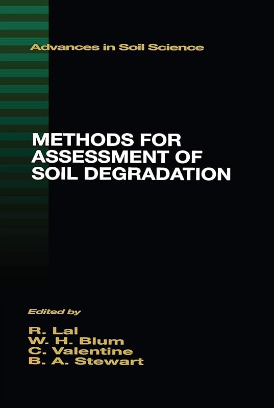 Methods for Assessment of Soil Degradation (Advances in Soil Science Book 9) by Rattan Lal