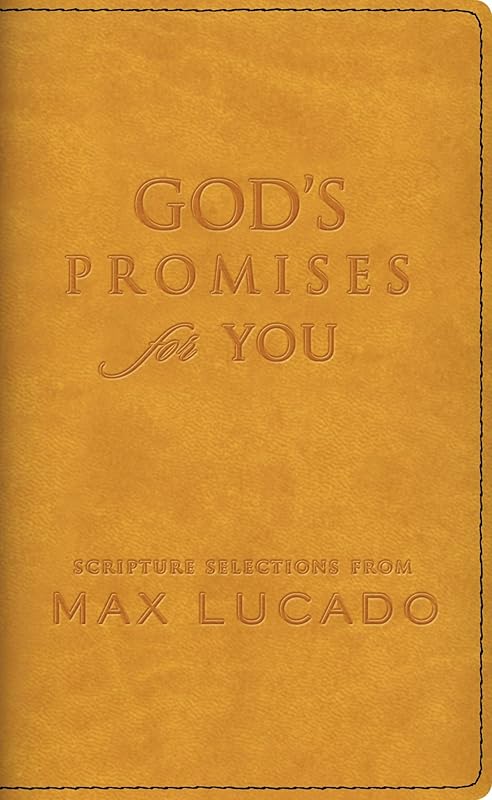 God's Promises for You: Scripture Selections from Max Lucado by Max Lucado