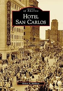 Hotel San Carlos (Images of America) by Robert A. Melikian
