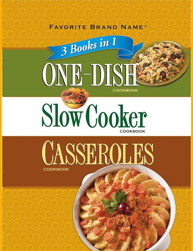 Favorite Brand Name 3 books in 1: One Dish Cookbook, Slow Cooker Cookbook, Casseroles Cookbook by Publications International Ltd.