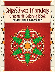 CHRISTMAS MANDALA Ornaments Coloring Book SINGLE SIDED 200 PAGES: A Big Wonderful Christmas And Winter Mandala Ornaments Coloring Book For Teens and ... Christmas Mandala New Edition Coloring Book