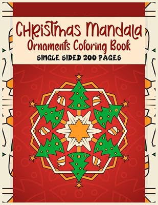 CHRISTMAS MANDALA Ornaments Coloring Book SINGLE SIDED 200 PAGES: A Big Wonderful Christmas And Winter Mandala Ornaments Coloring Book For Teens and ... Christmas Mandala New Edition Coloring Book