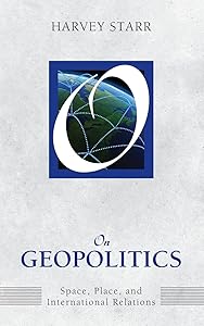 On Geopolitics: Space, Place, and International Relations (On Politics) by Harvey Starr
