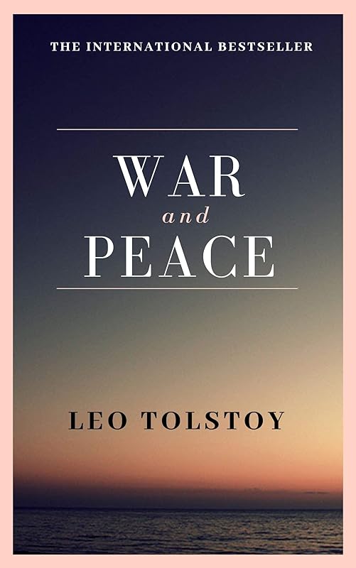War and Peace by Leo Tolstoy