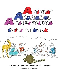 Animal Alphabet Alliterations by Dr Joshua Lawrence Patel Deutsch