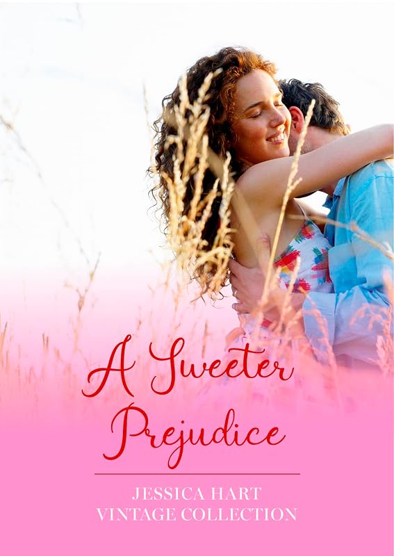 A Sweeter Prejudice (Jessica Hart Vintage Collection) by Jessica Hart
