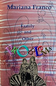 Family and Other Problems by Mariana Franco