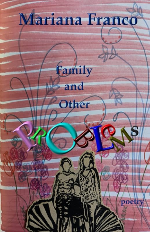 Family and Other Problems by Mariana Franco