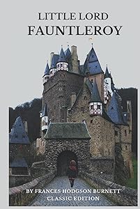 Little Lord Fauntleroy by Frances Hodgson Burnett: With Original Illustrations