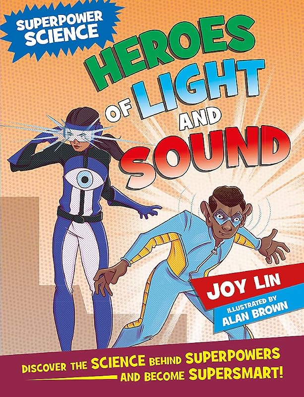 Superpower Science Heroes Of Light & Sou by Joy Lin