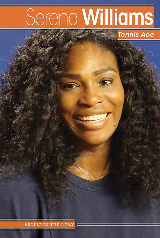 Serena Williams: Tennis Ace (People in the News) by Andrew Pina