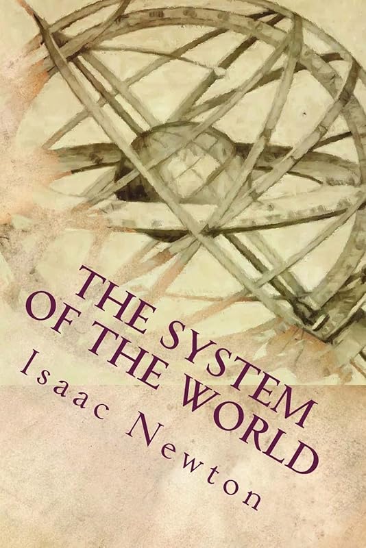 The System of the World by Isaac Newton