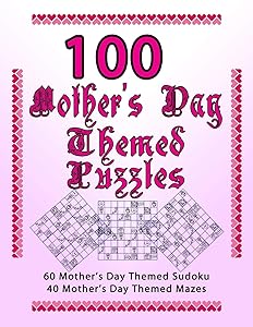 100 Mother's Day Themed Puzzles: Celebrate The Mother's Day Holiday By Doing FUN Puzzles! LARGE PRINT, 60 Mother's Day Themed Sudoku Puzzles, PLUS 40 Mother's Day Image Mazes! (On Target Puzzles) by On Target Puzzles