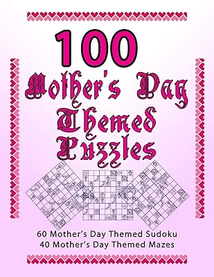 100 Mother's Day Themed Puzzles: Celebrate The Mother's Day Holiday By Doing FUN Puzzles! LARGE PRINT, 60 Mother's Day Themed Sudoku Puzzles, PLUS 40 Mother's Day Image Mazes! (On Target Puzzles)