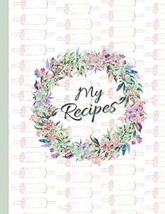 Recipe Book: Cute 8.5x11 Recipe Book, 100 Pages by Alexis Smith