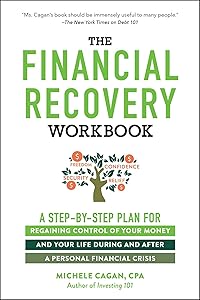 The Financial Recovery Workbook: A Step-by-Step Plan for Regaining Control of Your Money and Your Life During and after a Personal Financial Crisis