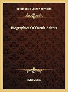 Biographies Of Occult Adepts