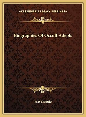 Biographies Of Occult Adepts