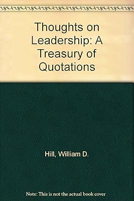 Thoughts on Leadership: A Treasury of Quotations