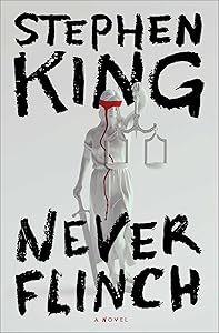 Never Flinch: A Novel by Stephen King
